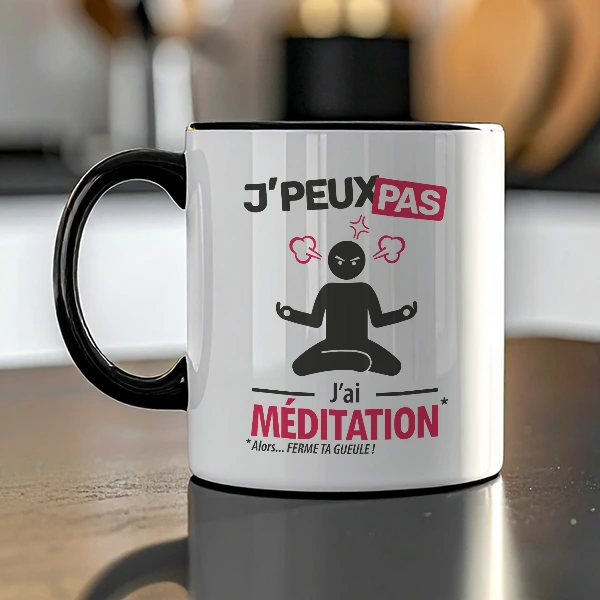 Cadeau anniversaire humoristique: le mug 'Je peux pas j’ai méditation'