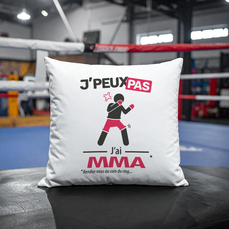 Coussin cadeau pour hommes combattants avec design 'Je peux pas, j’ai MMA'