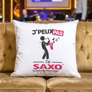 Coussin cadeau pour saxophoniste avec design 'Je peux pas, j’ai saxo'