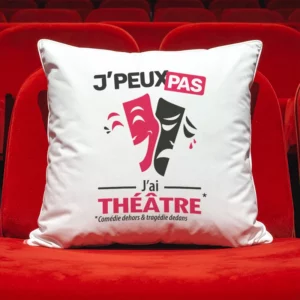 Coussin cadeau pour comédiens avec design 'Je peux pas, j’ai théâtre'