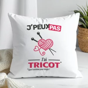 Coussin cadeau pour tricoter avec design 'Je peux pas, j’ai tricot'