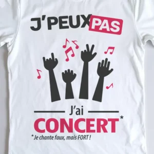 Design drôle 'Je peux pas, j’ai concert' – parfait pour chanter en spectacle