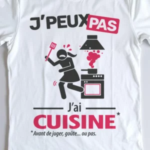 Design humour 'Je peux pas, j’ai cuisine' – parfait pour offrir aux fans de cuisine