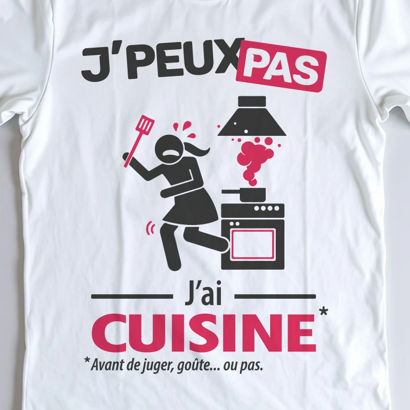 Design humour 'Je peux pas, j’ai cuisine' – parfait pour offrir aux fans de cuisine