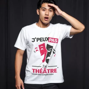 Slogan 'Je peux pas, j’ai théâtre' à imprimer sur t-shirt homme