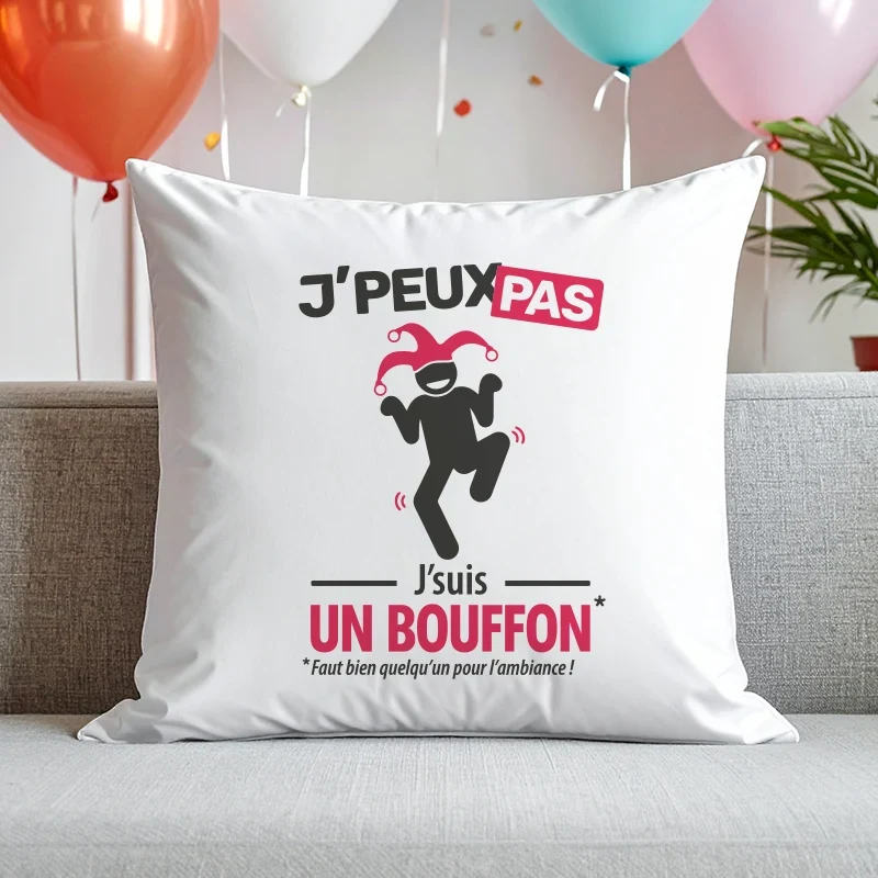 Coussin cadeau pour hommes drôles avec design 'Je peux pas, je suis un bouffon'