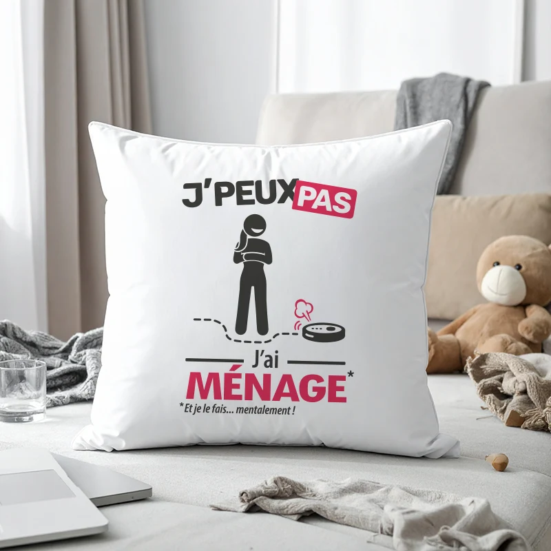 Coussin cadeau pour nettoyer avec design version femme 'Je peux pas, j’ai ménage'