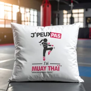 Coussin cadeau pour s'entrainer avec design version femme 'Je peux pas, j’ai muay thaï'