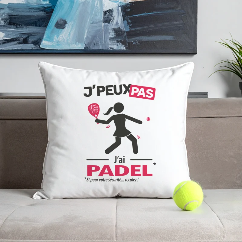 Coussin cadeau pour les padelistes avec design version femme 'Je peux pas, j’ai padel'