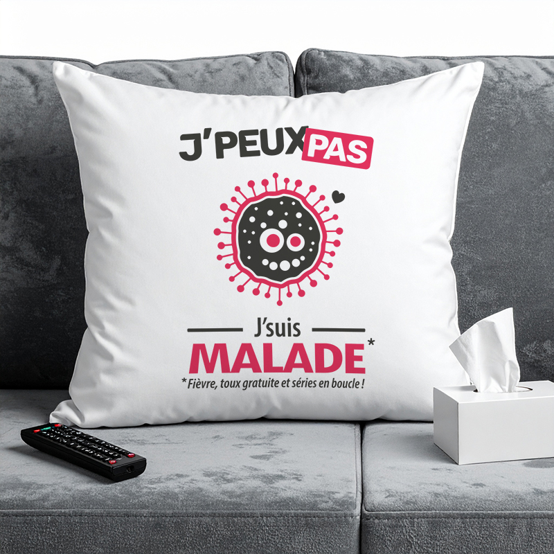 Coussin cadeau pour accrocs aux séries avec design 'Je peux pas, je suis malade'
