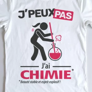Design drôle 'Je peux pas, j’ai chimie' – parfait pour les femmes chimistes