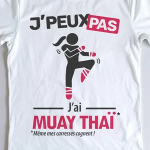 Design drôle 'Je peux pas, j’ai muay thaï' – parfait pour les femmes combattantes