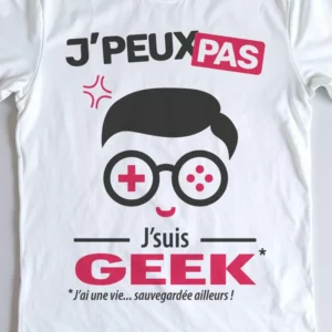 Design homme 'Je peux pas, je suis geek' – parfait pour les gamers