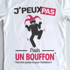 Design homme 'Je peux pas, je suis un bouffon' – parfait pour les marrants