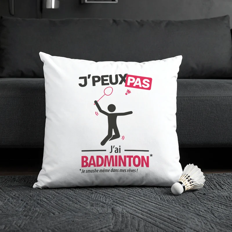 Coussin cadeau pour hommes badistes avec design 'Je peux pas, j'ai badminton'