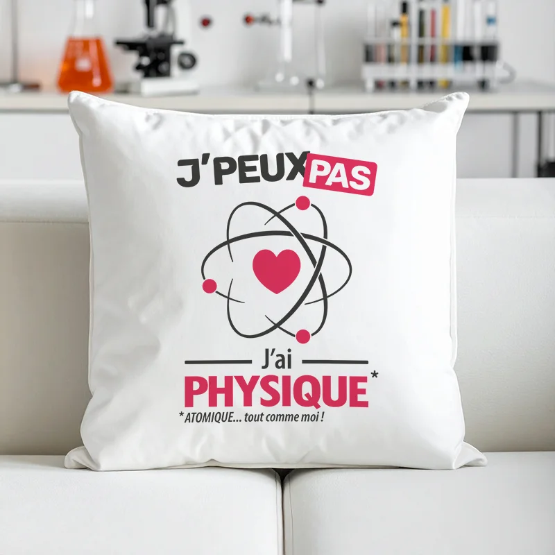 Coussin cadeau pour décorer votre intérieur avec 'Je peux pas, j’ai physique'
