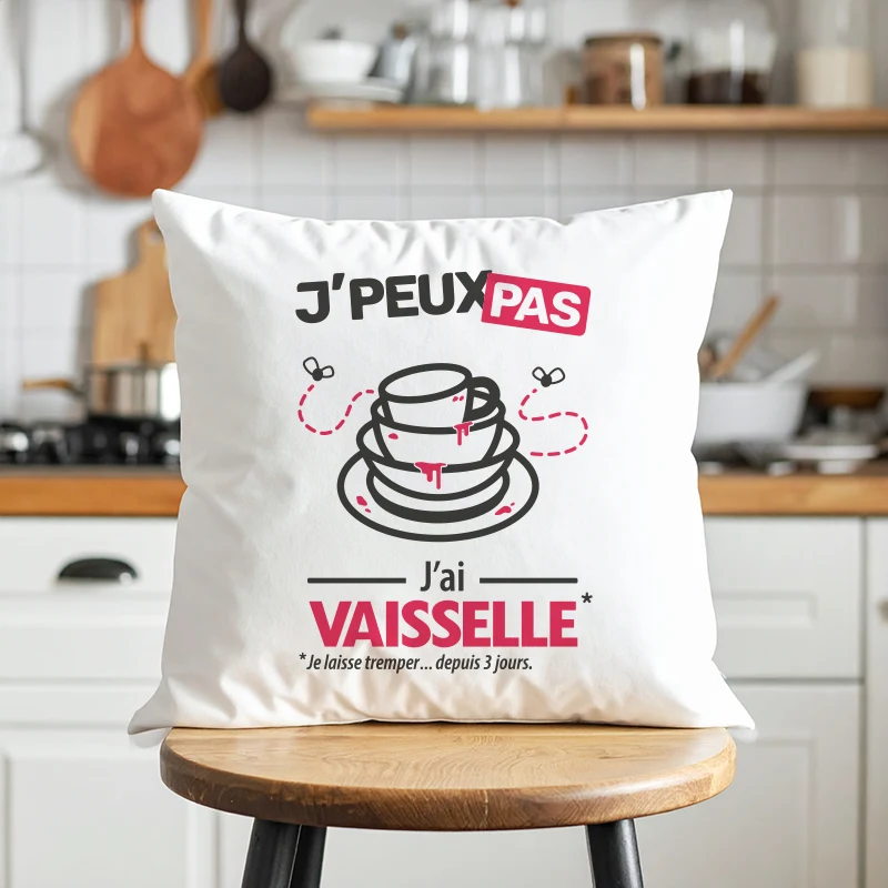 Coussin cadeau pour nettoyeurs du dimanche avec design 'Je peux pas, j’ai vaisselle'