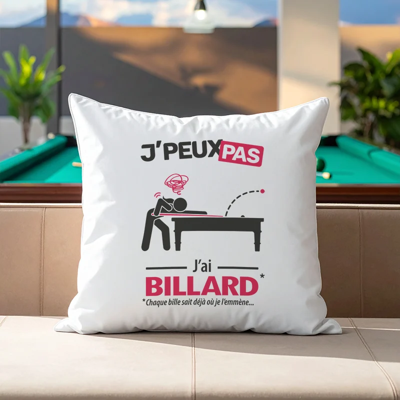 Coussin version femme pour décorer votre intérieur avec 'Je peux pas, j’ai billard'