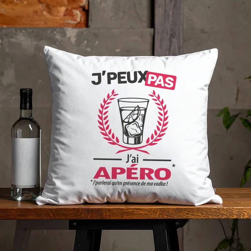 Coussin cadeau pour déco intérieure avec 'Je peux pas, j'ai apéro' version vodka