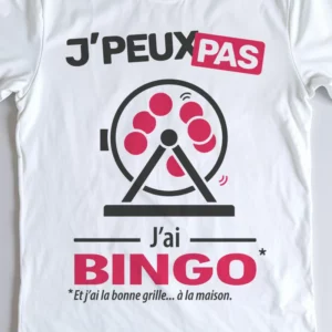 Design mixte 'Je peux pas, j’ai bingo' – parfait pour les fans de lotos
