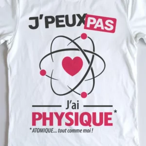 Design mixte 'Je peux pas, j'ai physique' – parfait pour les physiciens et physiciennes