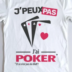Design mixte 'Je peux pas, j’ai poker' – parfait pour bluffer en beauté