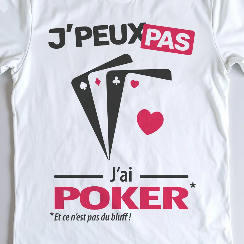 Design mixte 'Je peux pas, j’ai poker' – parfait pour bluffer en beauté