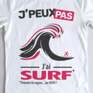 Design mixte 'Je peux pas, j'ai surf' – parfait pour les surfeurs et surfeuses