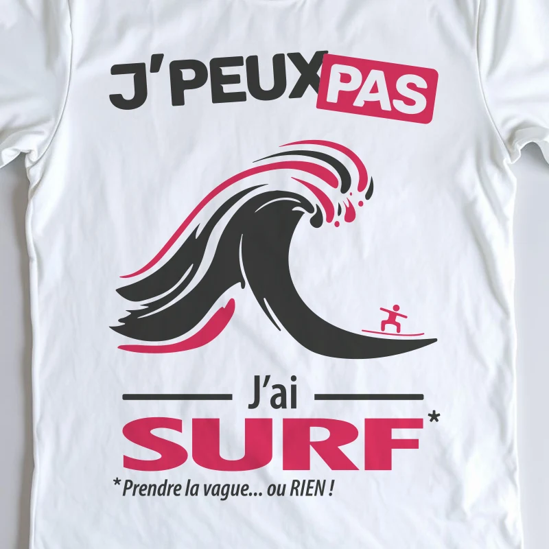 Design mixte 'Je peux pas, j'ai surf' – parfait pour les surfeurs et surfeuses