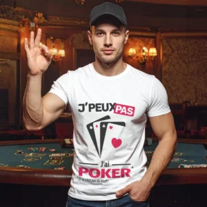 Idée originale 'Je peux pas, j’ai poker' imprimée sur t-shirt pour homme qui bluff