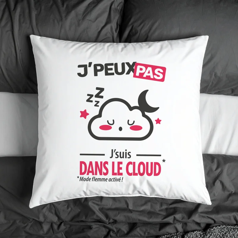 Coussin original pour s'endormir sur un nuage avec 'Je peux pas, j'suis dans le cloud'