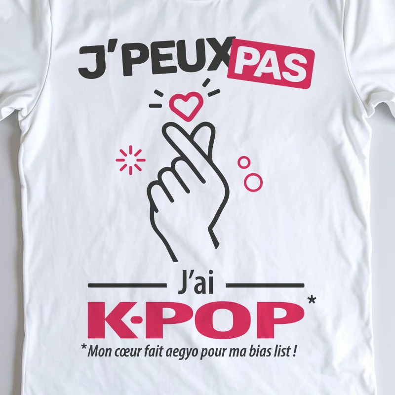 Design mixte 'Je peux pas, j'ai Kpop' pour avoir le style coréen