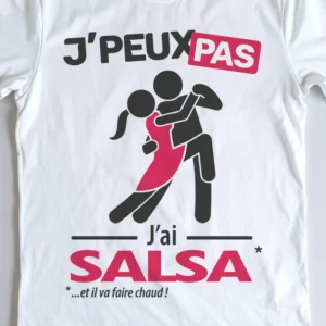 Design 'Je peux pas, j'ai salsa', cadeau parfait pour danseurs et danseuses