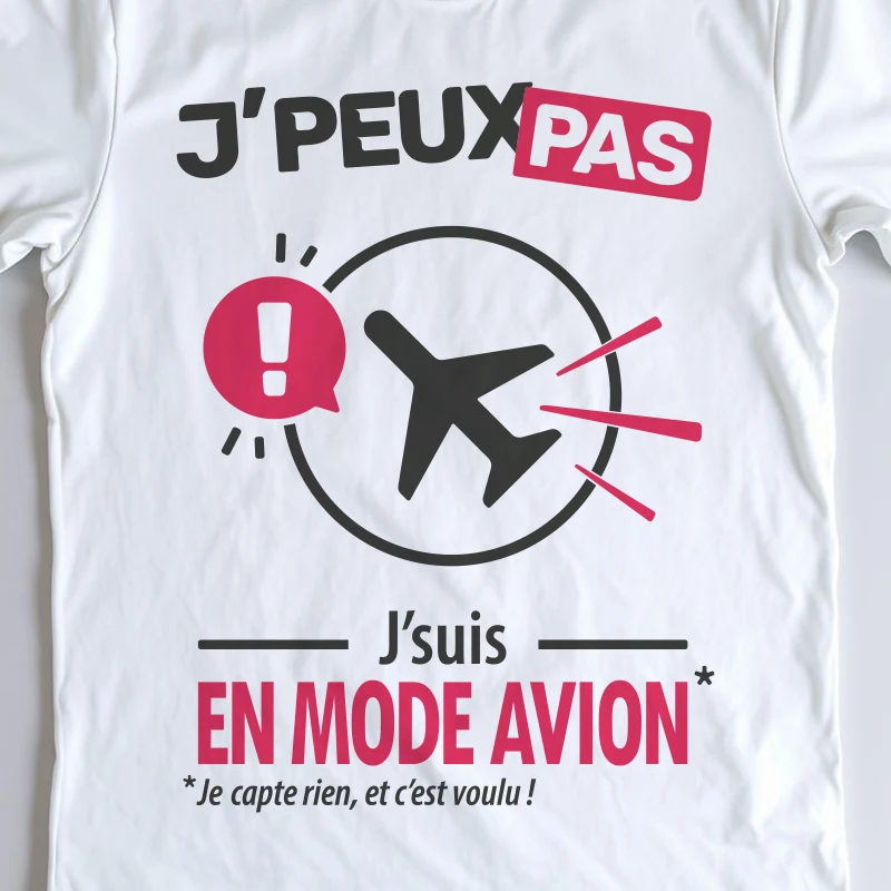 Design 'Je peux pas, j'suis en mode avion', cadeau parfait pour ne pas être dérangé