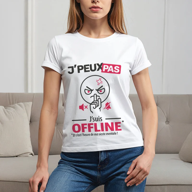 T-shirt femme 'Je peux pas, j'suis offline' personnalisé pour être au calme