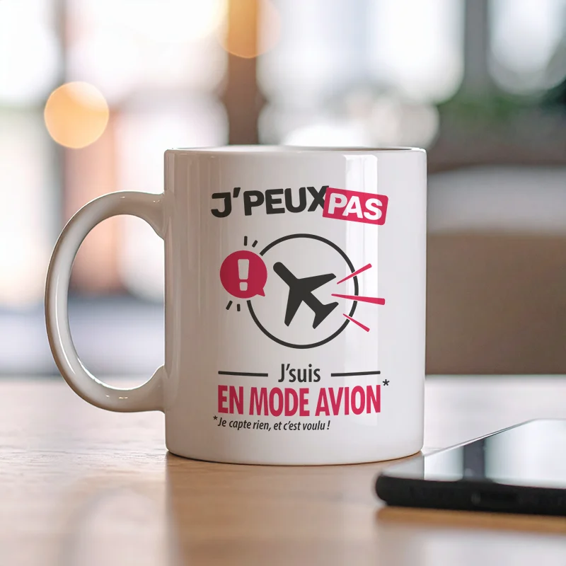 Accessoires mug 'Je peux pas, j'suis en mode avion' quand tu veux être tranquille