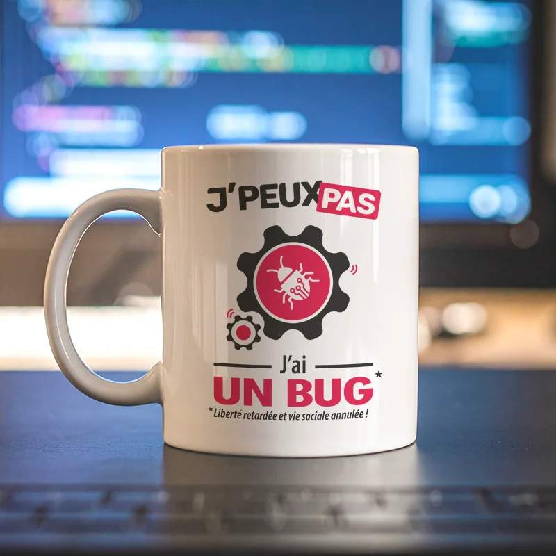 Accessoires mug et tasse drôles et funs 'Je peux pas, j'ai un bug'