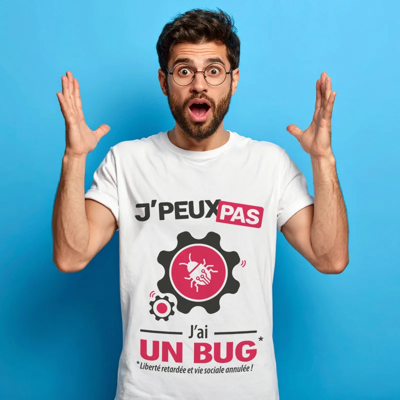 T-shirt geek informatique avec la phrase humour 'je peux pas, j'ai un bug'