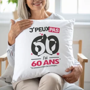 Coussin cadeau original pour fêter son anniversaire avec 'Je peux pas, j'ai 60 ans'