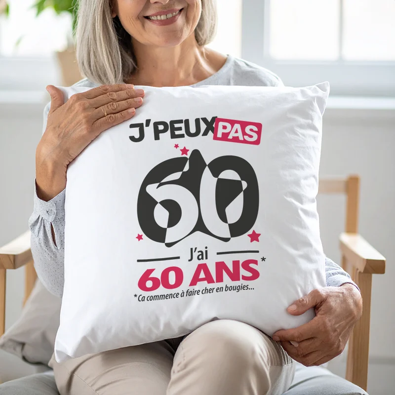 Coussin cadeau original pour fêter son anniversaire avec 'Je peux pas, j'ai 60 ans'