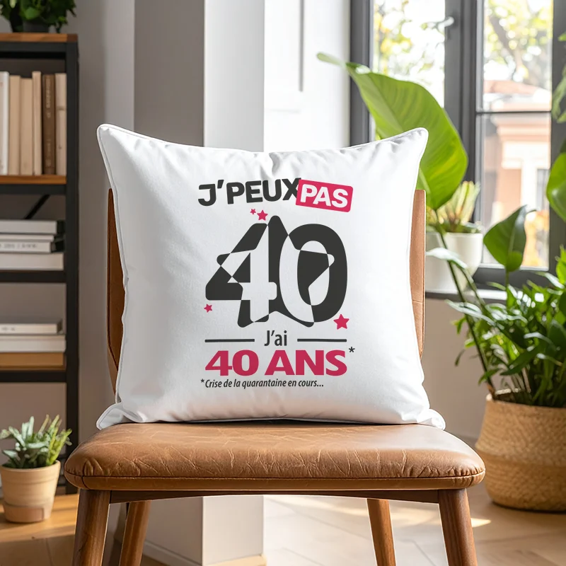 Coussin cadeau original pour fêter son anniversaire avec 'Je peux pas, j'ai 40 ans'