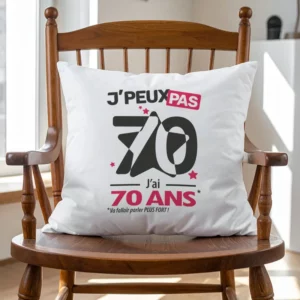 Coussin cadeau original pour fêter son anniversaire avec 'Je peux pas, j'ai 70 ans'