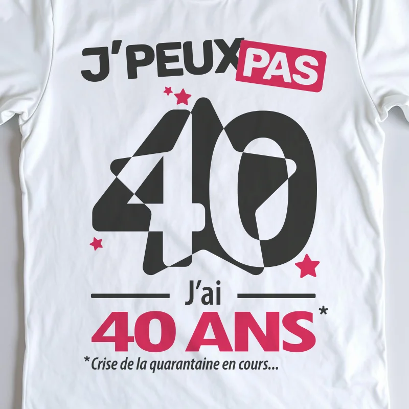 Design 'Je peux pas, j'ai 40 ans', cadeau pour fêter le quarantième anniversaire