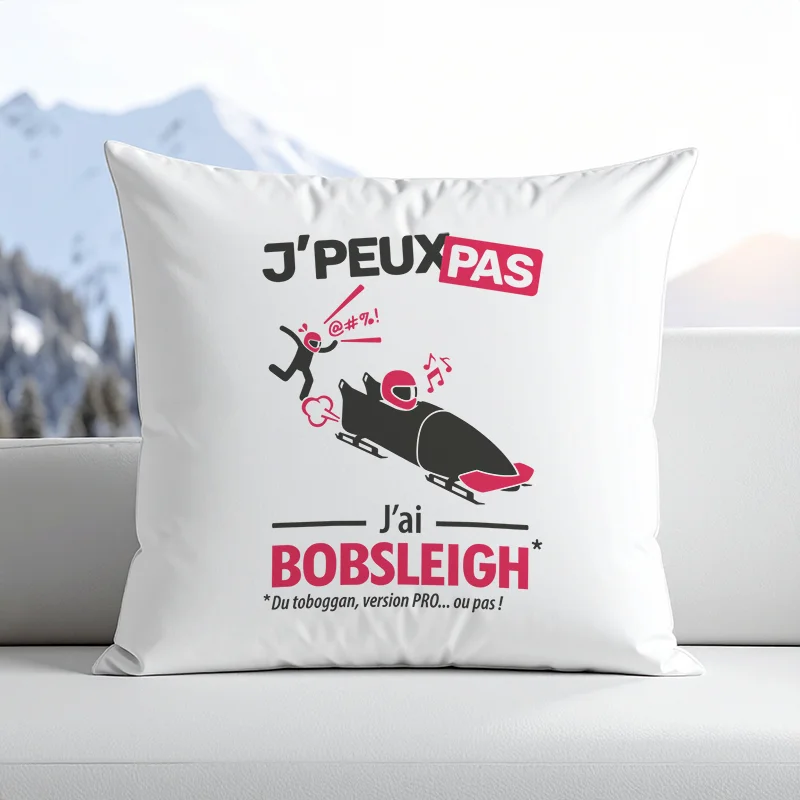 Coussin personnalisé avec le slogan hilarant 'Je peux pas, j'ai bobsleigh'