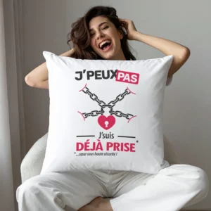 Coussin humoristique avec slogan 'Je peux pas, je suis déjà prise' à offrir en toute occasion