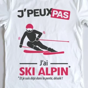 Design 'Je peux pas, j'ai ski alpin', cadeau idéal pour skieurs rapides