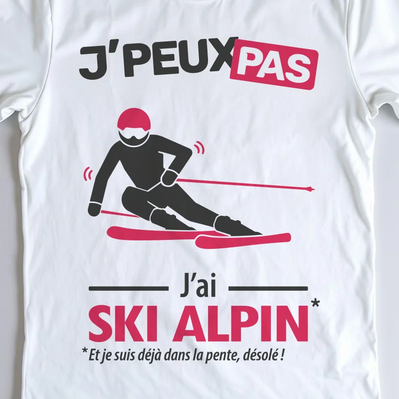 Design 'Je peux pas, j'ai ski alpin', cadeau idéal pour skieurs rapides
