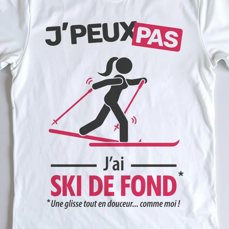 Design 'Je peux pas, j'ai ski de fond', cadeau idéal en version pour femme