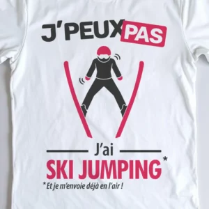 Design 'Je peux pas, j'ai ski jumping', cadeau idéal s'envoyer en l'air