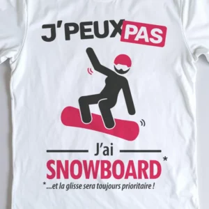 Design 'Je peux pas, j'ai snowboard', cadeau idéal pour les snowboardeuses